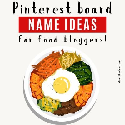 Pinterest Board Name Ideas for Food Bloggers