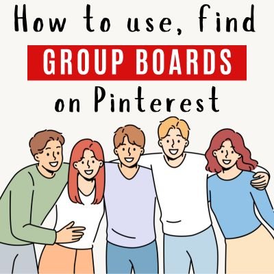 How to use and find Pinterest Group Boards